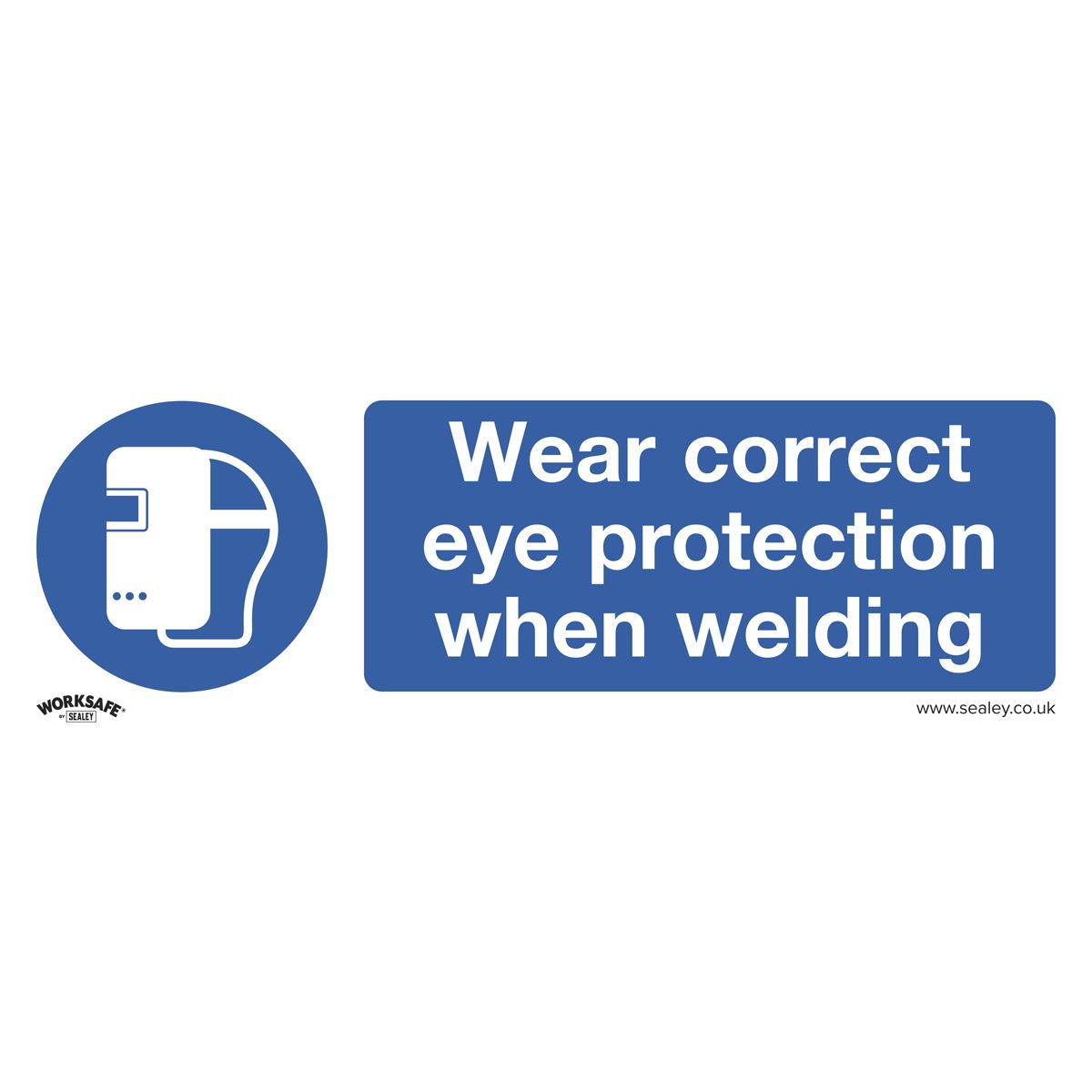 Sealey SS54P10 Mandatory Safety Sign - Wear Eye Protection When Welding - Rigid Plastic - Pack of 10 Sealey